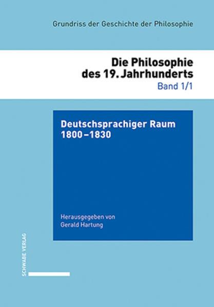 Produktbild Grundriss der Geschite der Philosophie / Deutschsprachiger Raum 1800-1830 (Deutsch, Gerald Prof. Dr. Hartung, 2020)