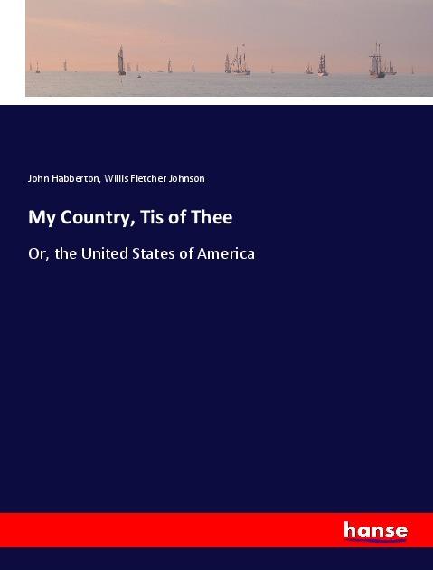 Produktbild My Country, Tis of Thee (John Habberton, Willis Fletcher Johnson, 2018)