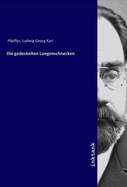 Actual product image Die gedeckelten Lungenschnecken (German, Ludwig Georg Karl Pfeiffer, 2019)