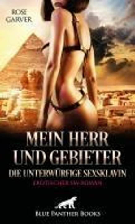 Produktbild Mein Herr und Gebieter - die unterwürfige SexSklavin | Erotischer SM-Roman (Deutsch, Blue Panther Books, Rose Garver, 2024)