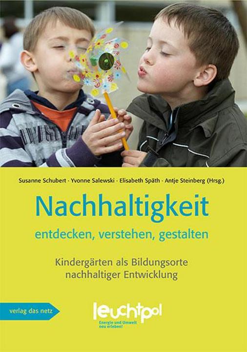 Produktbild Nachhaltigkeit entdecken, verstehen, gestalten (Deutsch, Susanne Schubert, Antje Steinberg, Yvonne Salewski, Elisabeth Späth, 2013)