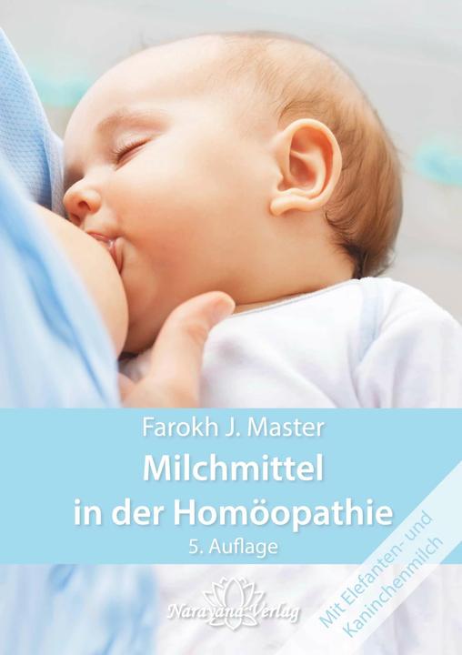 Produktbild Milchmittel in der Homöopathie (Deutsch, Farokh J. Master, 2018)