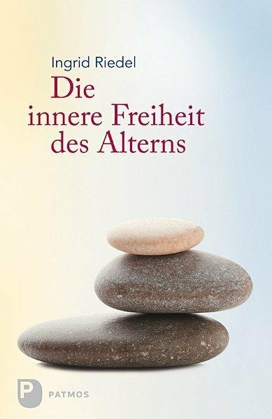 Produktbild Die innere Freiheit des Alterns (Deutsch, Ingrid Riedel, 2021)