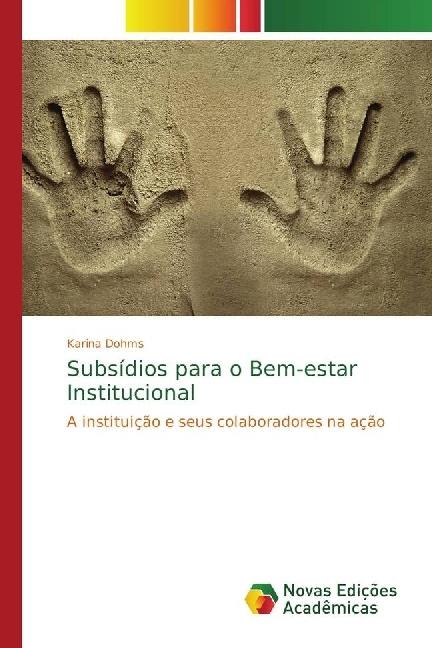 Actual product image Subsídios para o Bem-estar Institucional (Karina Dohms, 2018)