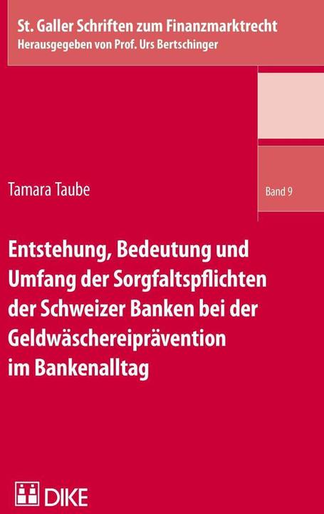 Produktbild DiKE Entstehung, Bedeutung und Umfang der Sorgfaltspflichten der Schweizer Banken bei der (Deutsch, Tamara Taube, 2013)