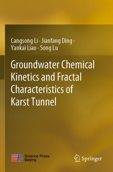 Produktbild Groundwater Chemical Kinetics and Fractal Characteristics of Karst Tunnel (Song Lu, Cangsong Li, Jianfang Ding, Yankai Liao, 2021)