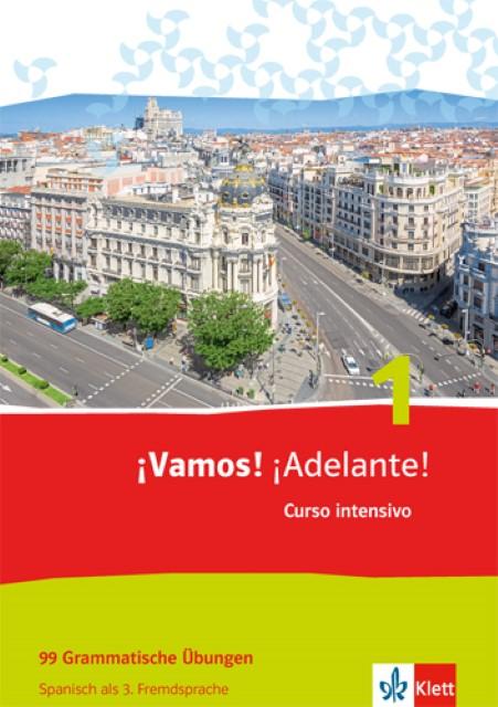Produktbild ¡Vamos! ¡Adelante! 1. Curso intensivo. 99 Grammatische Übungen (Deutsch, Spanisch, Ernst Klett Verlag, 2017)