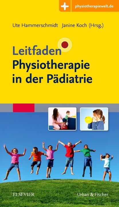 Produktbild Leitfaden Physiotherapie in der Pädiatrie (Deutsch, Ute/Koch, HammerSchmidt, 2018)
