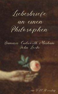 Liebesbriefe an einen Philosophen (Deutsch, Ursula I. Meyer, 2019)