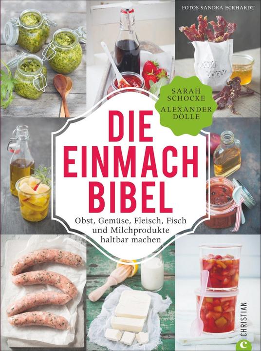 Die Einmach-Bibel (Deutsch, Alexander Dölle und Sarah Schocke, Sarah Schocke, Alexander Dölle, 2020)