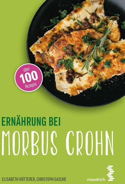 Produktbild Ernährung bei Morbus Crohn (Deutsch, Christoph Gasche, Elisabeth Hütterer, 2018)