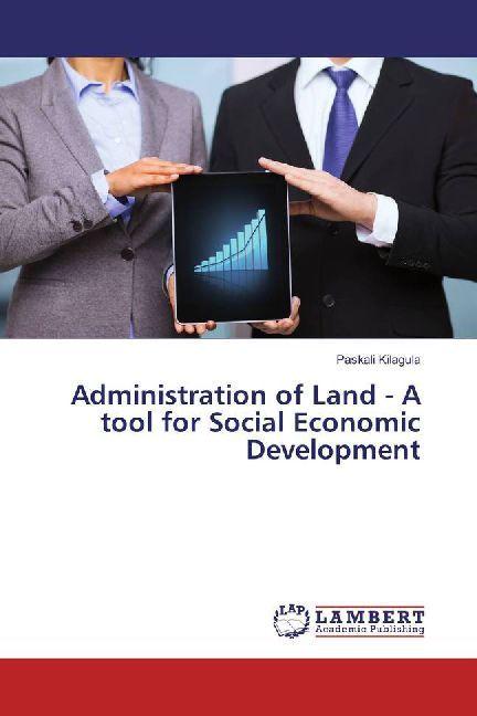 Produktbild Administration of Land - A tool for Social Economic Development (Deutsch, Paskali Kilagula, 2017)