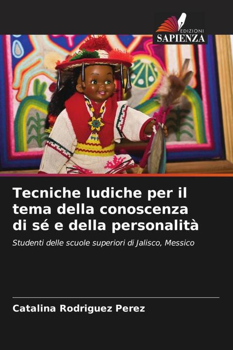 Produktbild Tecniche ludiche per il tema della conoscenza di sé e della personalità (Deutsch, Catalina Rodríguez Pérez, 2023)