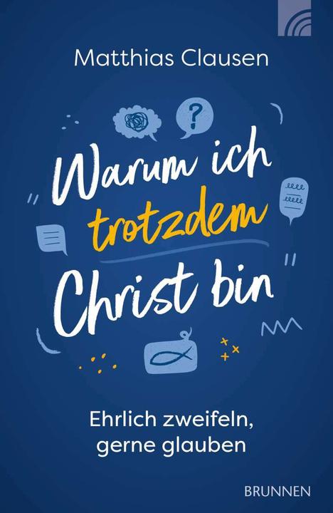 Produktbild Warum ich trotzdem Christ bin (Deutsch, Matthias Clausen, 2023)