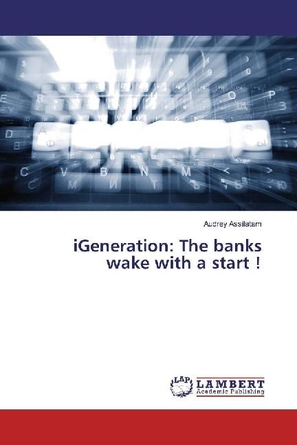 Produktbild iGeneration: The banks wake with a start! (Audrey Assilatam, 2016)