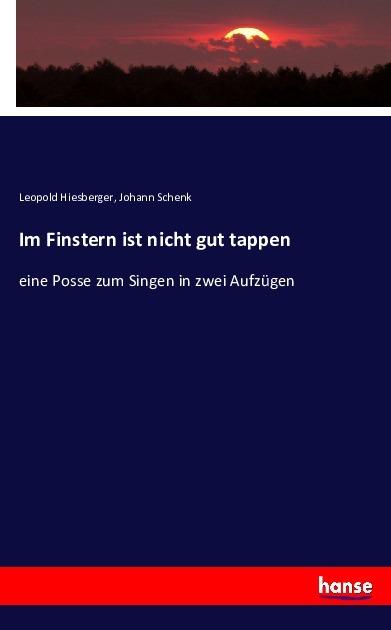 Actual product image Im Finstern ist nicht gut tappen (German, Johann Schenk, Leopold Hiesberger, 2016)