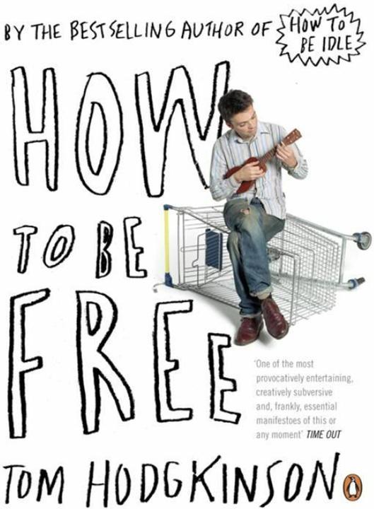 Image du produit Comment être libre (Tom Hodgkinson, Anglais)