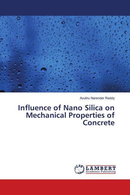 Produktbild Influence of Nano Silica on Mechanical Properties of Concrete (Deutsch, Avuthu Narender Reddy, 2018)