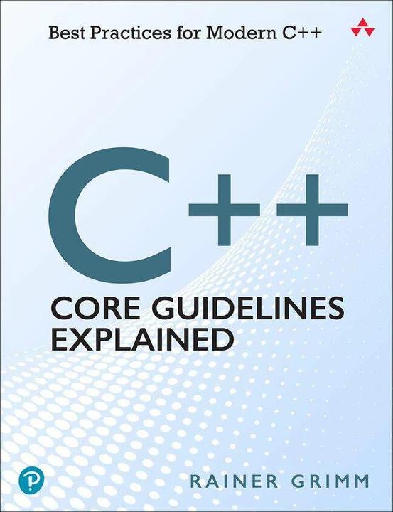 Actual product image C++ Core Guidelines Explained: Best Practices for Modern C++ (English, Rainer Grimm, 2022)