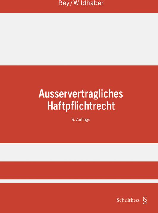 Produktbild Ausservertragliches Haftpflichtrecht (Deutsch, Isabelle Wildhaber, Heinz Rey, 2024)
