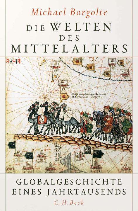 Die Welten des Mittelalters (Deutsch, Michael Borgolte, 2022)