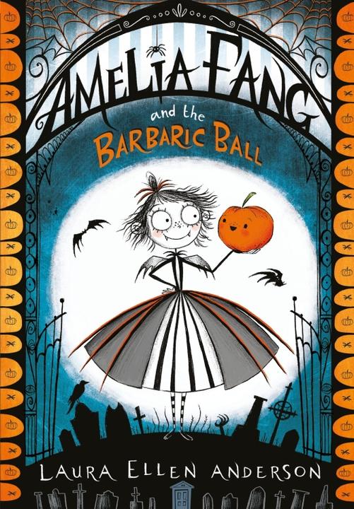 Produktbild Amelia Fang and the Barbaric Ball (Laura Ellen Anderson, Englisch)