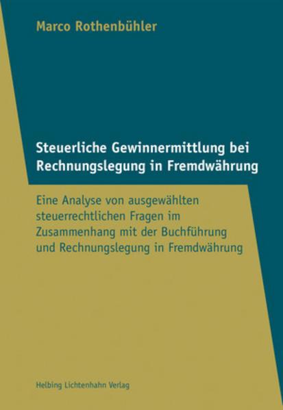 Produktbild Steuerliche Gewinnermittlung bei Rechnungslegung in Fremdwährung (Deutsch, Marco Rothenbühler, 2019)