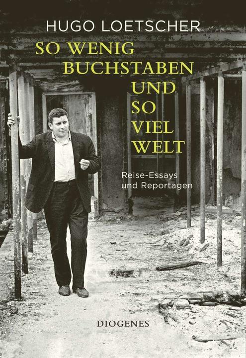 Produktbild So wenig Buchstaben und so viel Welt (Deutsch, Hugo Loetscher, Peter Erismann, Jeroen Dewulf, 2024)