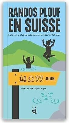 Produktbild Helvetiq Randos plouf en Suisse (Französisch, Isabelle Van Wysnberghe, 2025)
