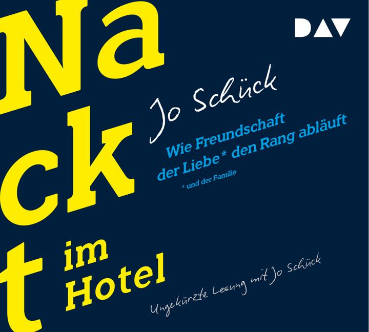 Produktbild Nackt im Hotel. Wie Freundschaft der Liebe und der Familie den Rang abläuft (Jo Schück, Deutsch)