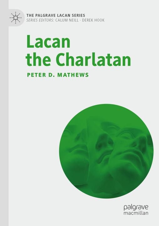 Produktbild Lacan the Charlatan (Englisch, Peter D. Mathews, 2021)