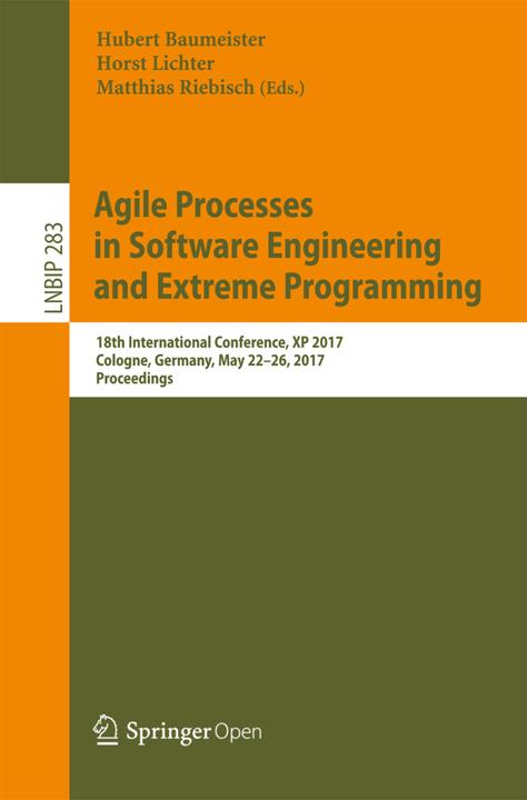 Produktbild Agile Processes in Software Engineering and Extreme Programming (Horst Lichter, Matthias Riebisch, Hubert Baumeister, 2017)