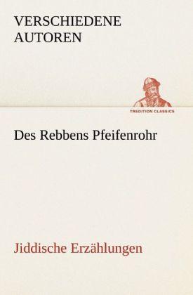Produktbild Des Rebbens Pfeifenrohr. Jiddische Erzählungen (2012)