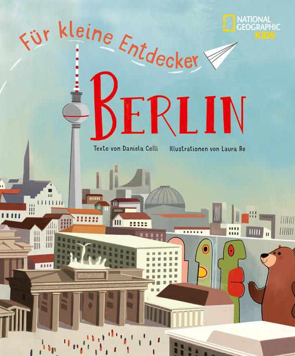 Actual product image National Geographic Re:Berlin für kleine Entdecker (German, Laura Re, Daniela Celli, 2025)
