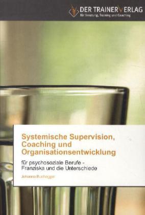 Produktbild Systemische Supervision, Coaching und Organisationsentwicklung (Deutsch, Johanna Buchegger, 2012)