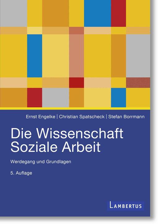 Produktbild Engelke:Die Wissenschaft Soziale Arbeit (Deutsch, Stefan Borrmann, Christian Spatscheck, Ernst Engelke, 2024)