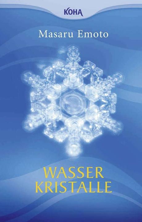 Wasserkristalle (Deutsch, Masaru Emoto, 2006)