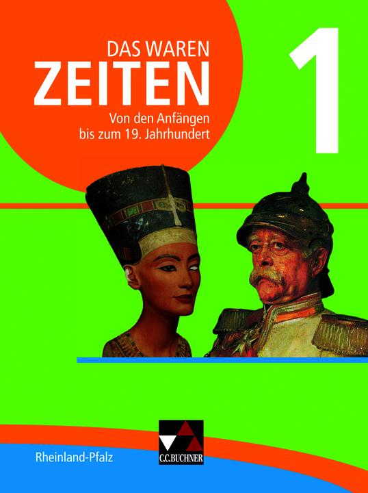 Actual product image Das waren Zeiten 01 Rheinland-Pfalz. Von den Anfängen bis zum 19. Jahrhundert (German, Nadja Braun, Alexandra Hoffmann-Kuhnt, Dieter Brückner, Daniel Bernsen, 2016)