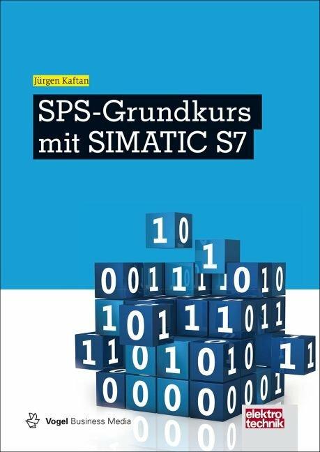 Produktbild SPS-Grundkurs mit SIMATIC S7 (Deutsch, Jürgen Kaftan, 2015)