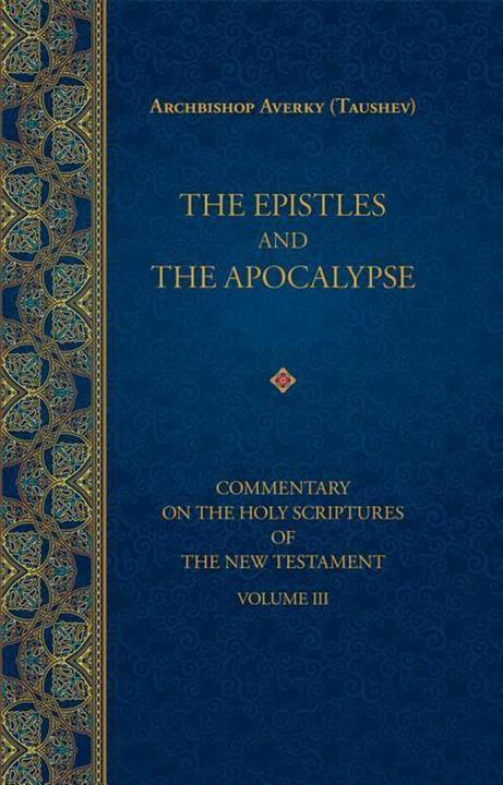 Produktbild The Epistles and the Apocalypse (Englisch, Archbishop Averky (Taushev), Vitaly Permiakov, Nicholas Kotar, 2018)