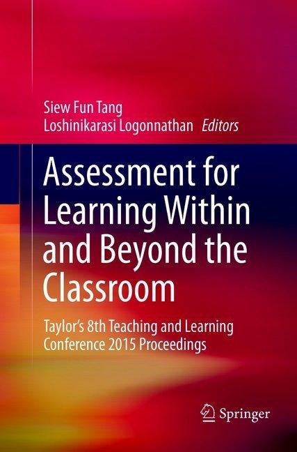Produktbild Assessment for Learning Within and Beyond the Classroom (Siew Fun Tang, Loshinikarasi Logonnathan, 2018)