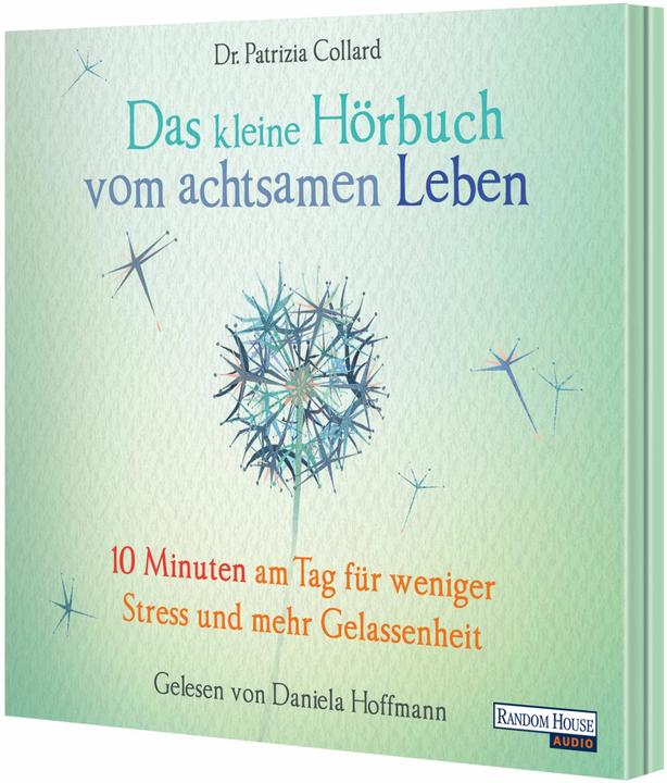 Produktbild Das kleine Hör-Buch vom achtsamen Leben (Patrizia Collard, Daniela Hoffmann, Deutsch)
