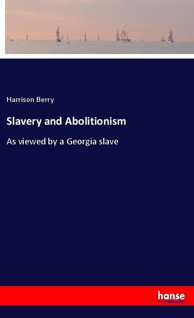 Produktbild Slavery and Abolitionism (Harrison Berry, 2017)