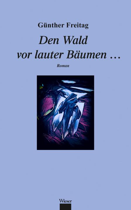 Produktbild Den Wald vor lauter Bäumen... (Deutsch, Günther Freitag, 2023)