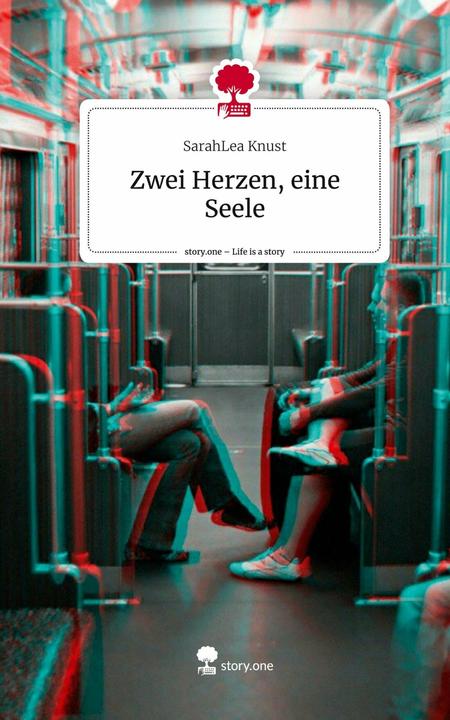 Produktbild Zwei Herzen, eine Seele. Life is a Story - (Deutsch, SarahLea Knust, 2023)
