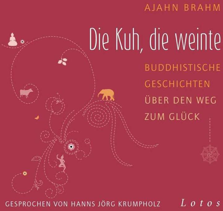 Produktbild Die Kuh, die weinte (Ajahn Brahm, Hanns Jörg Krumpholz, Martina Kempff, Deutsch)