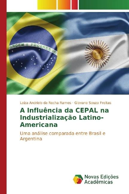 Produktbild A Influência da CEPAL na Industrialização Latino-Americana (Laíza Andriolo da Rocha Ramos, Giovana Souza Freitas, 2017)