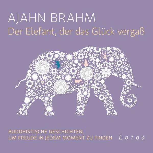 Produktbild Der Elefant, der das Glück vergass (6 CDs) (Ajahn Brahm, Hanns Jörg Krumpholz, Karin Weingart, Deutsch)