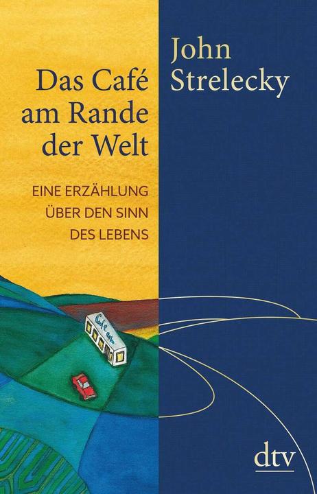 Produktbild Das Café am Rande der Welt (Deutsch, John Strelecky, 2018)