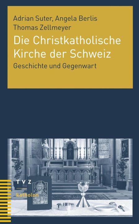 Actual product image Die Christkatholische Kirche der Schweiz (German, Adrian Suter, Thomas Zellmeyer, Angela Berlis, 2023)